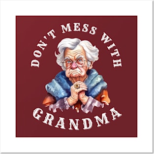 Don't Mess With Grandma Posters and Art